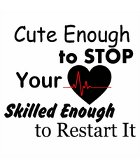 "Cute Enough To Stop Your Heart" Nursing Car Decal 